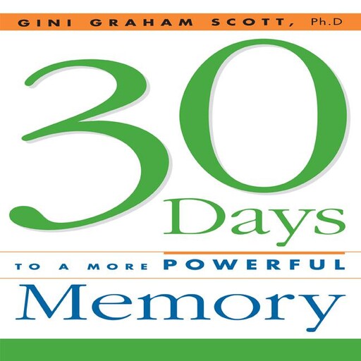 30 Days to a More Powerful Memory, Gini Graham Scott