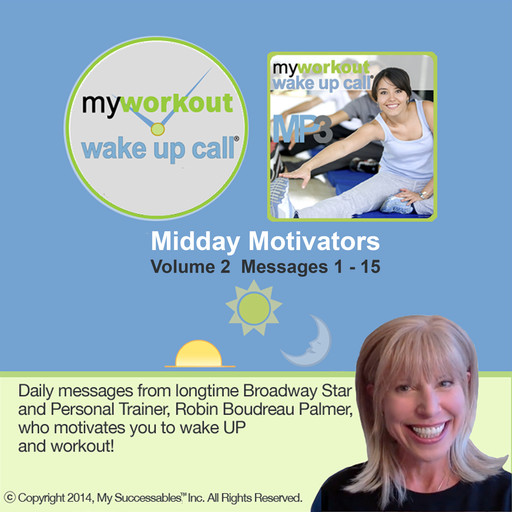 My Workout Wake UP Call® - Motivating Messages from a Personal Trainer - Volume 2, Robin Palmer