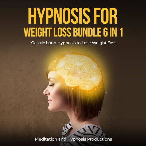 Hypnosis for Weight Loss Bundle 6 in 1, Meditation andd Hypnosis Productions