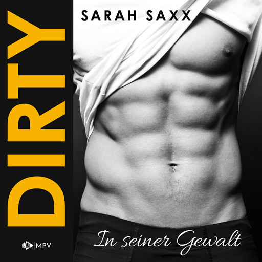 DIRTY: In seiner Gewalt (ungekürzt), Sarah Saxx