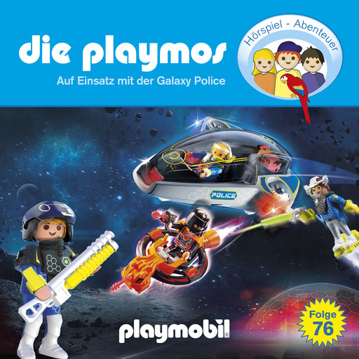 Die Playmos - Das Original Playmobil Hörspiel, Folge 76: Auf Einsatz mit der Galaxy Police, Florian Fickel, David Bredel