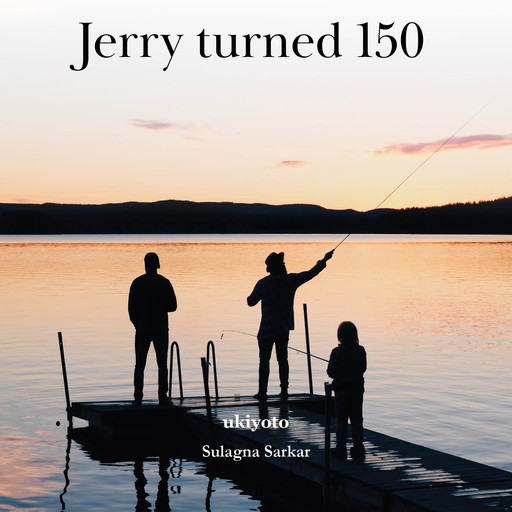 Jerry turned 150, Sulagna Sarkar