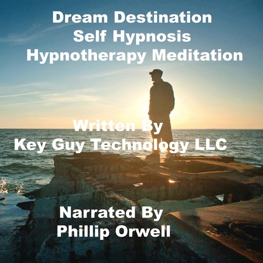 Dream Destination Self Hypnosis Hypnotherapy Meditation, Key Guy Technology LLC