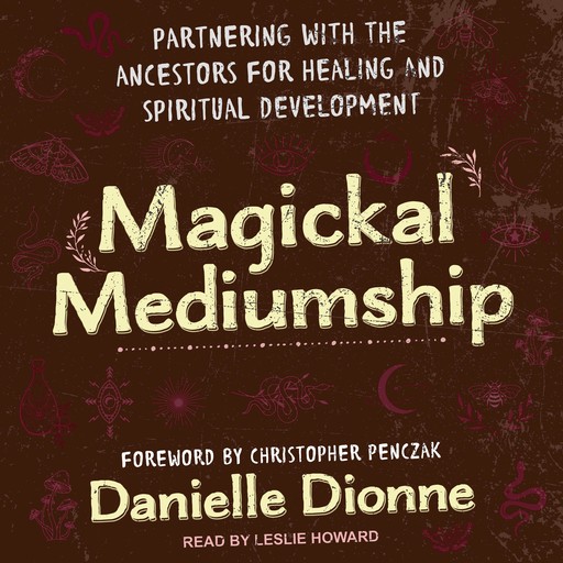Magickal Mediumship, Christopher Penczak, Danielle Dionne