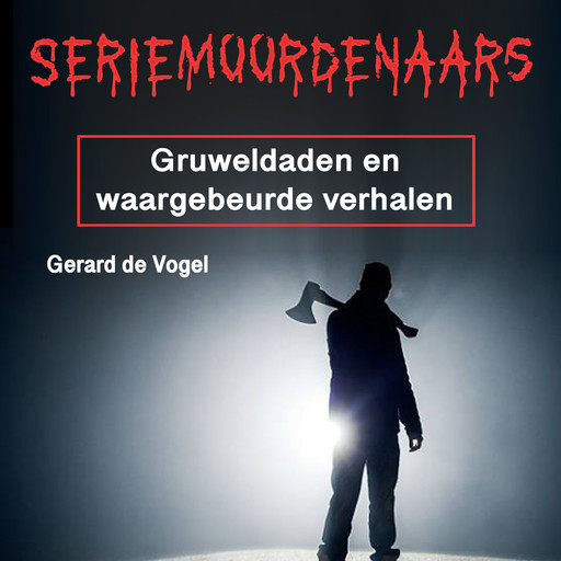 Seriemoordenaars, Gerard de Vogel