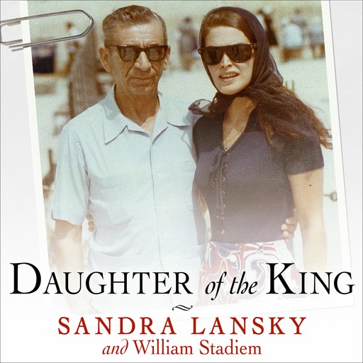 Daughter of the King, William Stadiem, Sandra Lansky