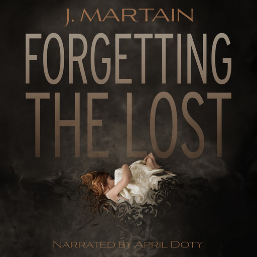 Forgetting the Lost, J. Martain