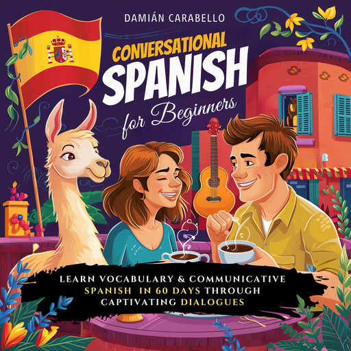 Conversational Spanish for Beginners, Damián Carabello