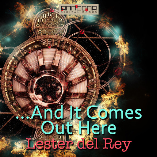 ...And It Comes Out Here, Lester Del Rey