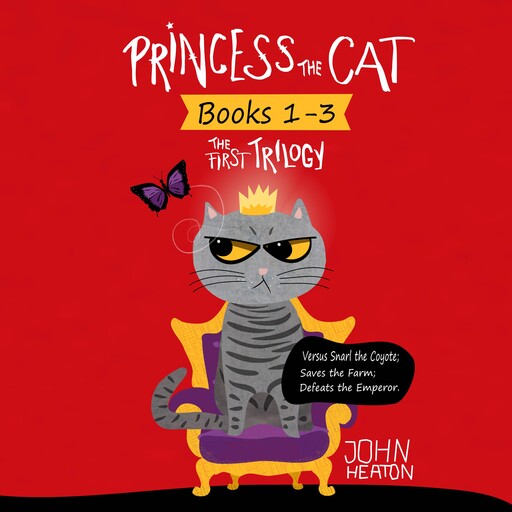 Princess the Cat: The First Trilogy, Books 1-3, John Heaton