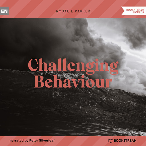 Challenging Behaviour (Unabridged), Rosalie Parker