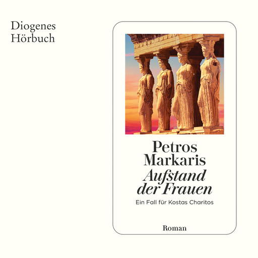 Aufstand der Frauen, Staffel 15 - Kostas Charitos - Ein Fall für Kostas Charitos, Band 15 (Ungekürzt), Petros Markaris