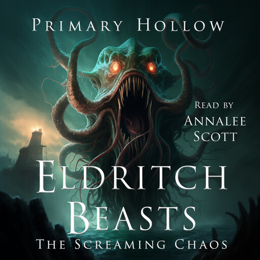 Eldritch Beasts: The Screaming Chaos, Primary Hollow