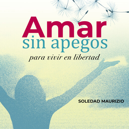 Amar sin apegos, Soledad Maurizio