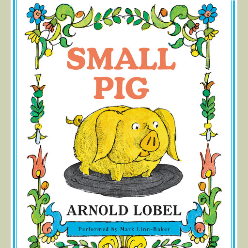 Small Pig, Arnold Lobel