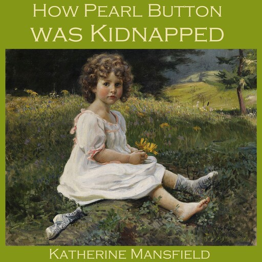 How Pearl Button was Kidnapped, Katherine Mansfield