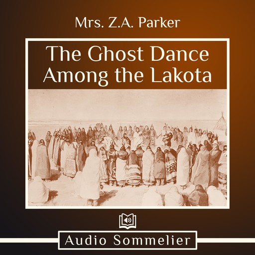 The Ghost Dance Among the Lakota, Z.A. Parker