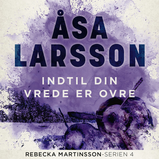 Indtil din vrede er ovre, Åsa Larsson