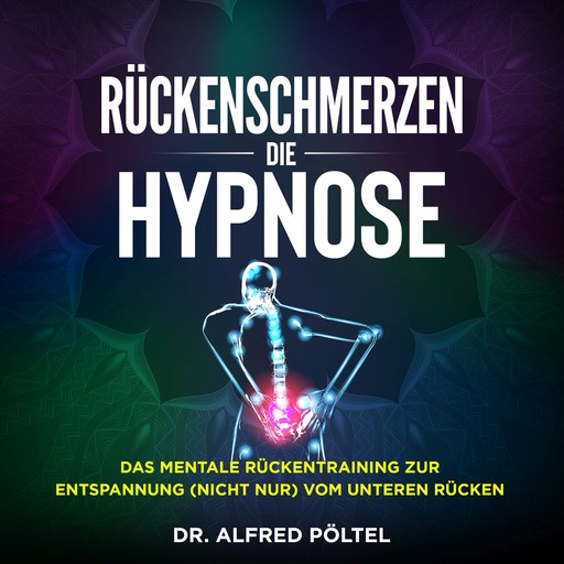 Rückenschmerzen - die Hypnose, Alfred Pöltel