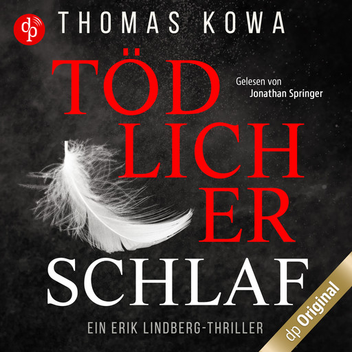 Tödlicher Schlaf - Ein Erik Lindberg-Thriller, Band 1 (Ungekürzt), Thomas Kowa