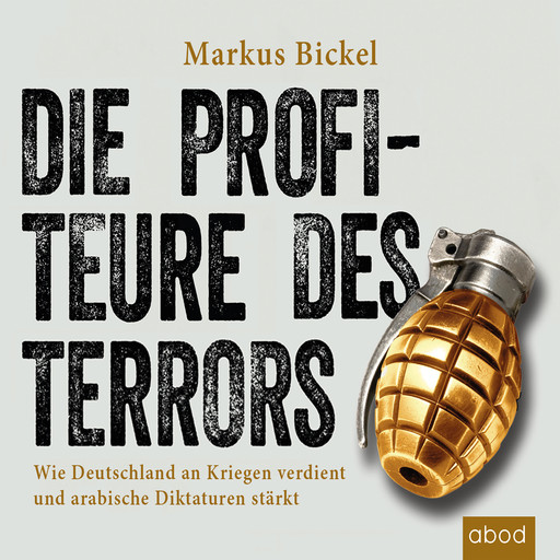 Die Profiteure des Terrors, Markus Bickel
