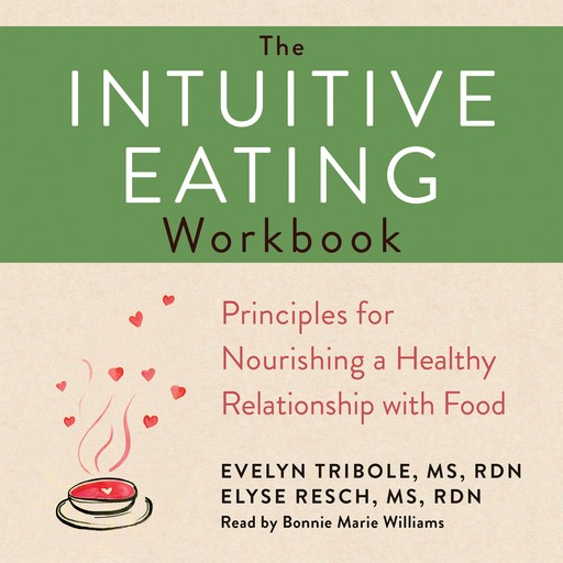 The Intuitive Eating Workbook, Evelyn Tribole, Elyse Resch