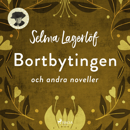 Bortbytingen och andra noveller, Selma Lagerlöf