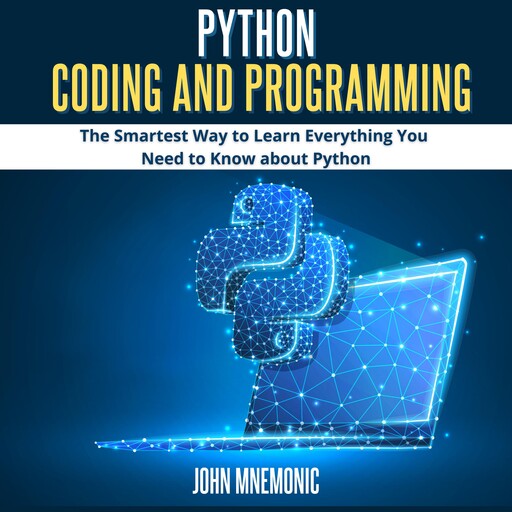 PYTHON CODING AND PROGRAMMING, John Mnemonic