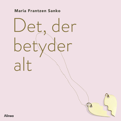 Det, der betyder alt, Maria Frantzen Sanko
