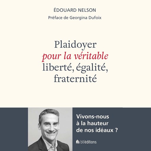 Plaidoyer pour la véritable liberté, égalité, fraternité, Edouard Nelson