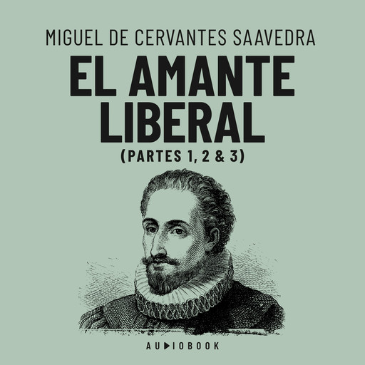 El amante liberal (Completo), Miguel de Cervantes Saavedra