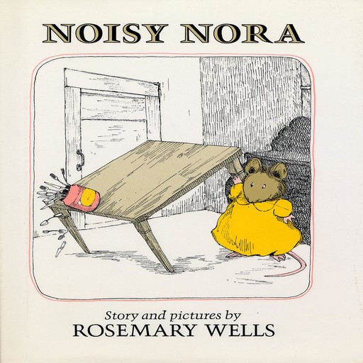 Noisy Nora, Rosemary Wells