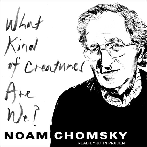 What Kind of Creatures Are We?, Noam Chomsky