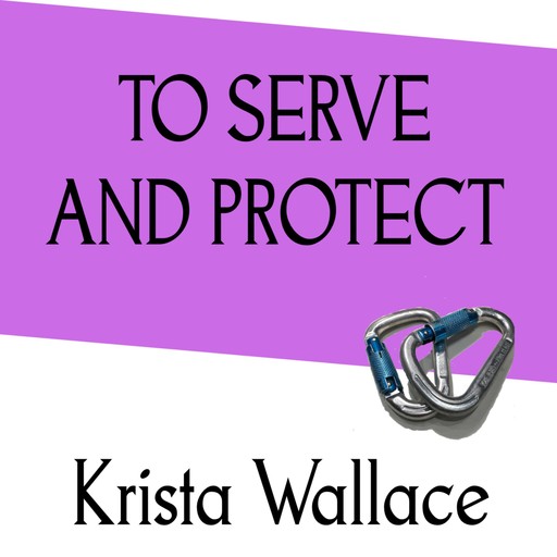 To Serve and Protect, Krista Wallace