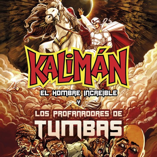 Kalimán y los profanadores de tumbas, Edgar David Aguilera, Super Heroe SA de CV, Carlos René Padilla
