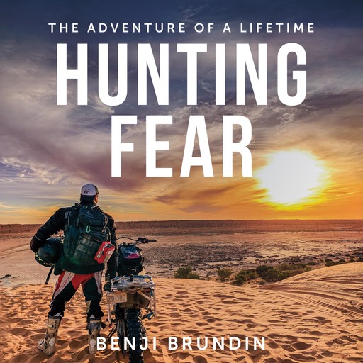 Hunting Fear - the adventure of a lifetime, Benji Brundin