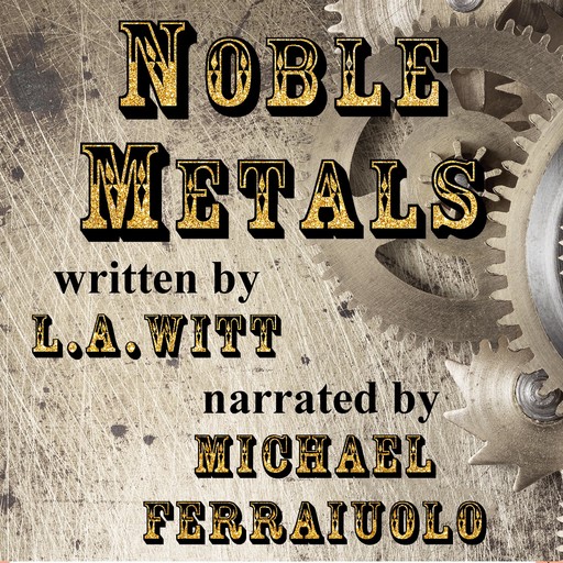 Noble Metals, L.A.Witt