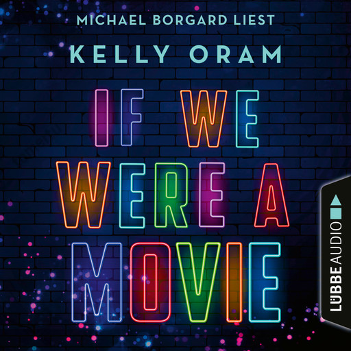 If we were a movie (Ungekürzt), Kelly Oram