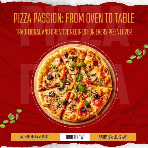 Pizza Passion: From Oven to Table, Elena Morris
