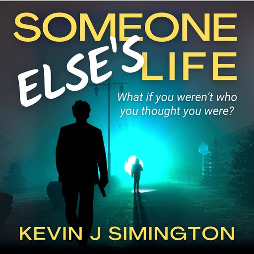 Someone Else's Life, Kevin J Simington