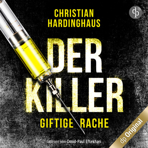 Der Killer - Giftige Rache (Ungekürzt), Christian Hardinghaus