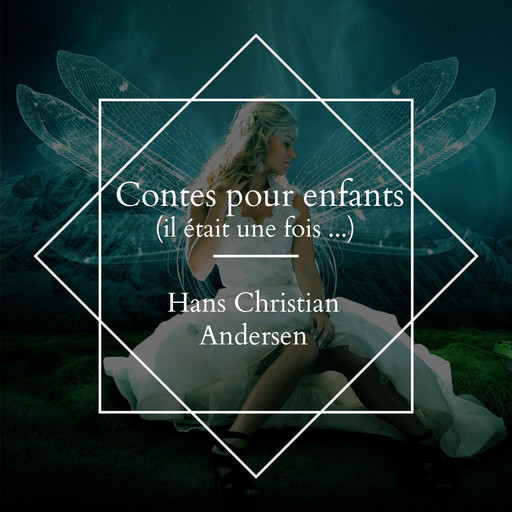 Contes pour enfants, Hans Christian Andersen