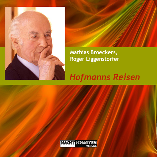 Hofmanns Reisen, Mathias Broeckers, Roger Liggenstorfer