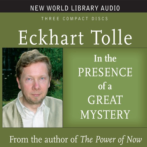 In the Presence of a Great Mystery, Eckhart Tolle