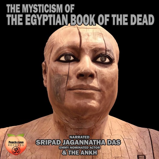 The Mysticism Of The Egyptian Book Of The Dead, 