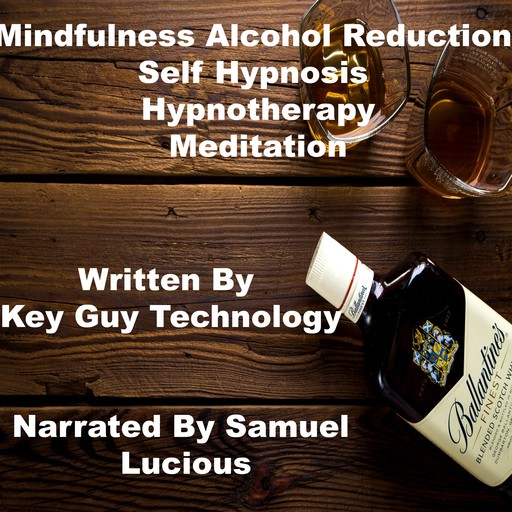 Mindfulness Alcohol Reduction Self Hypnosis Hypnotherapy Meditation, Key Guy Technology