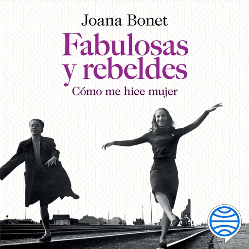 Fabulosas y rebeldes, Joana Bonet