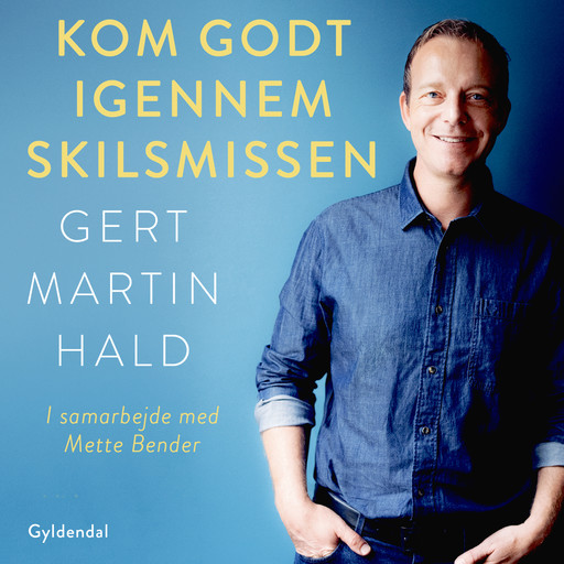 Kom godt igennem skilsmissen, Mette Bender, Gert Martin Hald