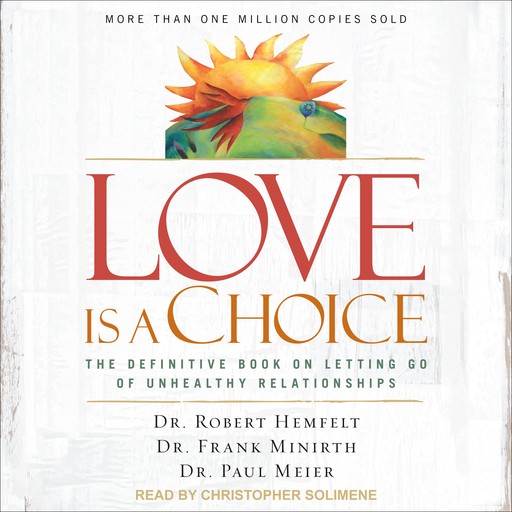 Love Is a Choice, Frank Minirth, Paul Meier, Robert Hemfelt