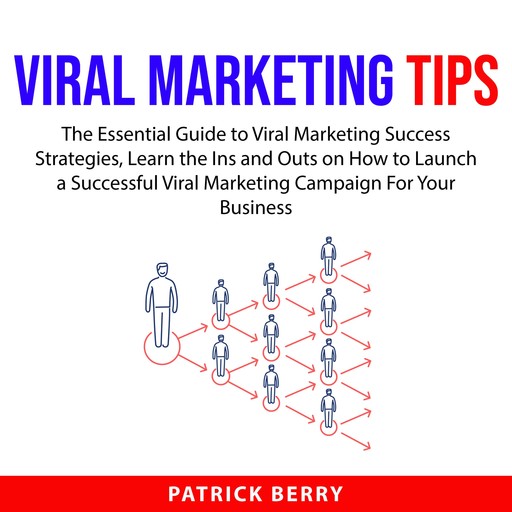 Viral Marketing Tips, Patrick Berry